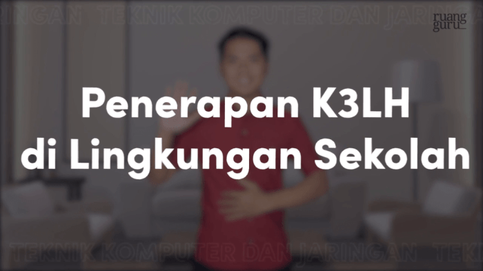 Contoh penerapan k3lh di lingkungan sekolah