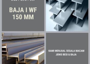 Spesifikasi WF 150 x 75 x 5 x 7 x 12M dan kegunaannya