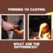 Perbedan antara pengecoran dan tempa panas